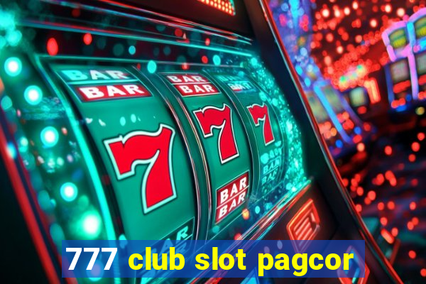 777 club slot pagcor