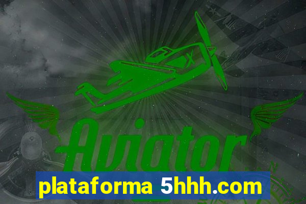 plataforma 5hhh.com