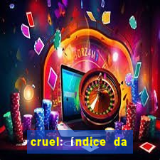 cruel: índice da maldade pdf cruel índice da maldade pdf grátis