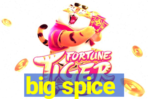 big spice