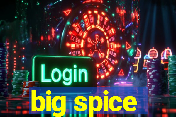 big spice