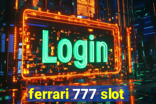 ferrari 777 slot