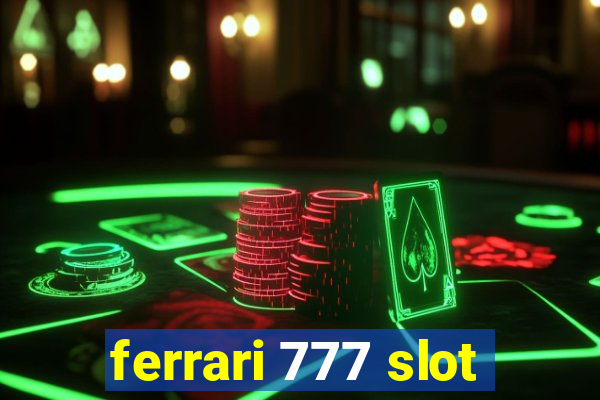 ferrari 777 slot