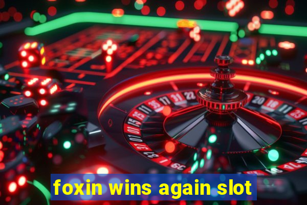 foxin wins again slot