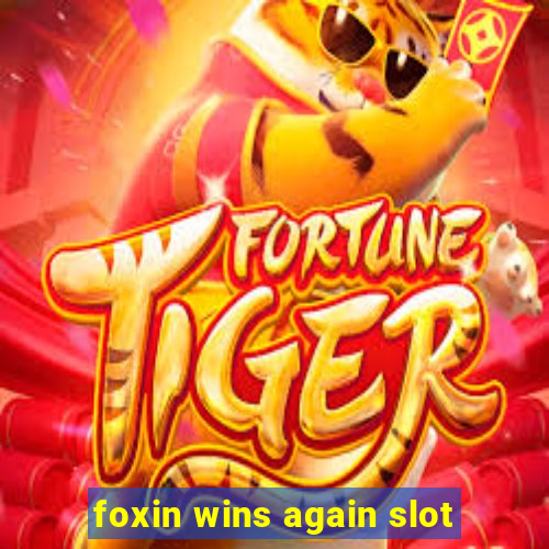 foxin wins again slot