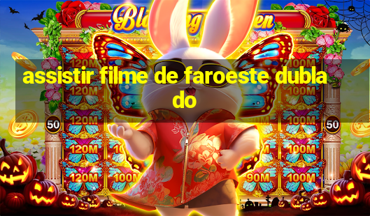 assistir filme de faroeste dublado