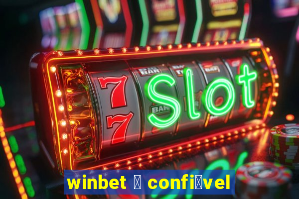 winbet 茅 confi谩vel