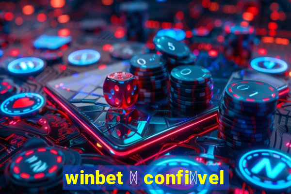 winbet 茅 confi谩vel