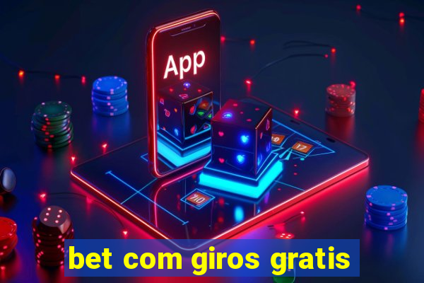 bet com giros gratis