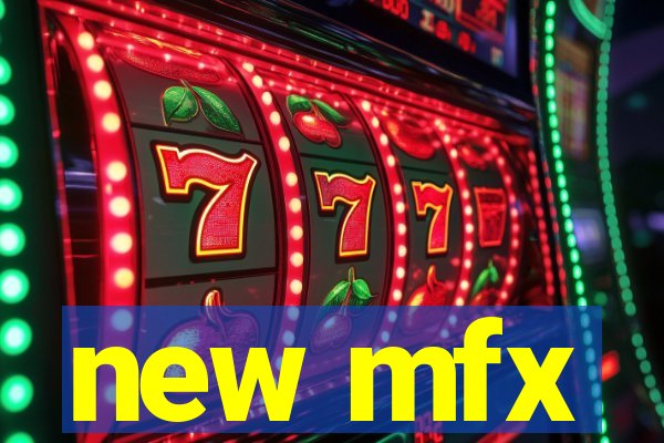 new mfx