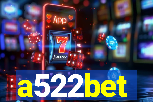 a522bet