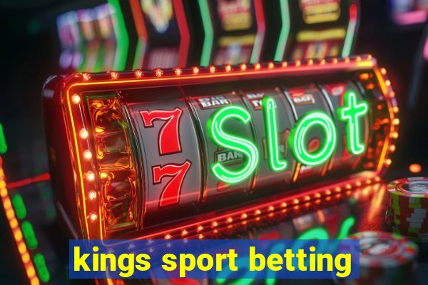 kings sport betting