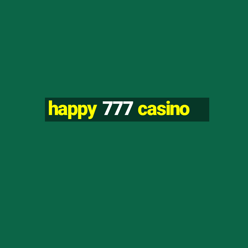 happy 777 casino