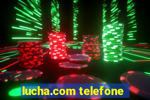 lucha.com telefone