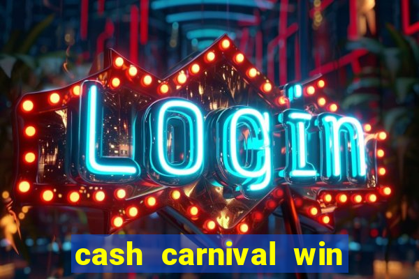 cash carnival win real money