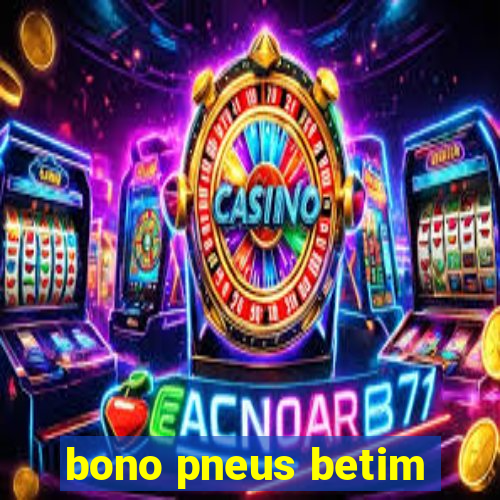 bono pneus betim