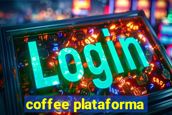 coffee plataforma