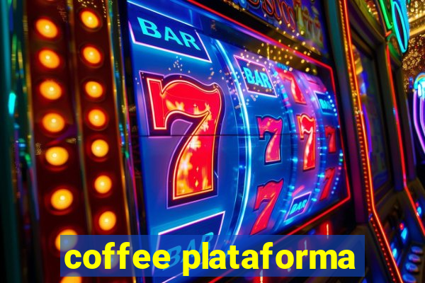 coffee plataforma