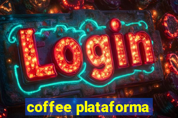 coffee plataforma