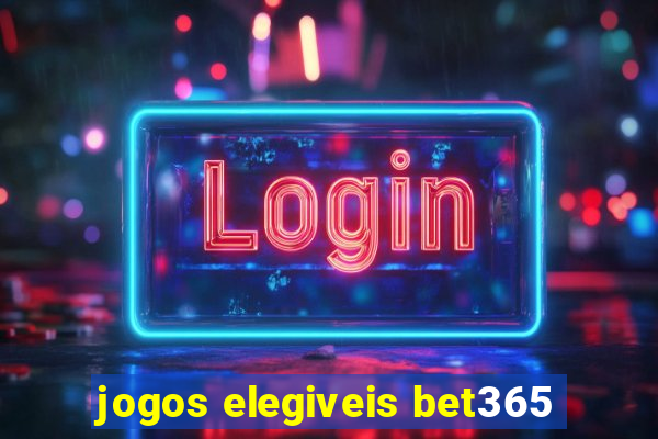 jogos elegiveis bet365