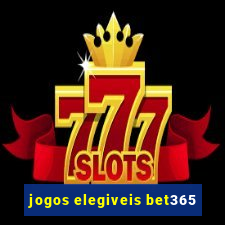 jogos elegiveis bet365