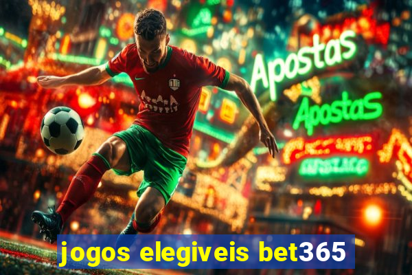 jogos elegiveis bet365