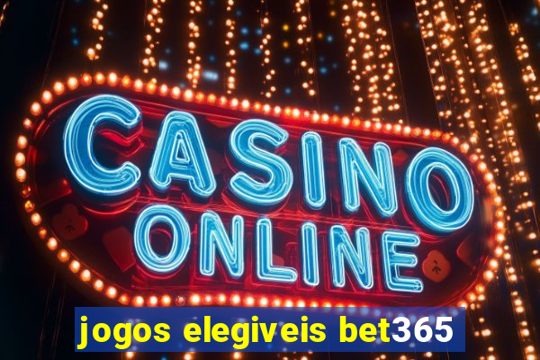 jogos elegiveis bet365