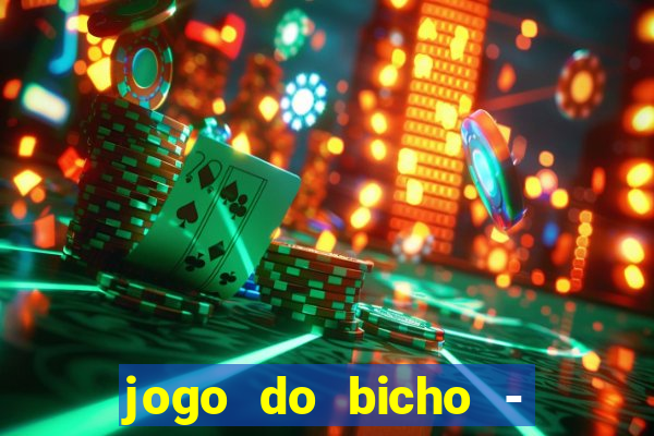 jogo do bicho - grátis online