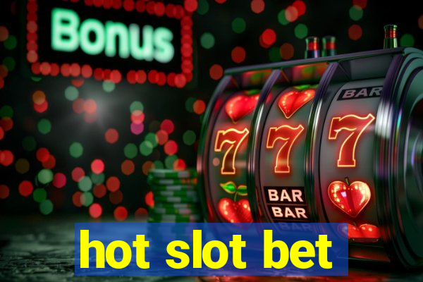 hot slot bet