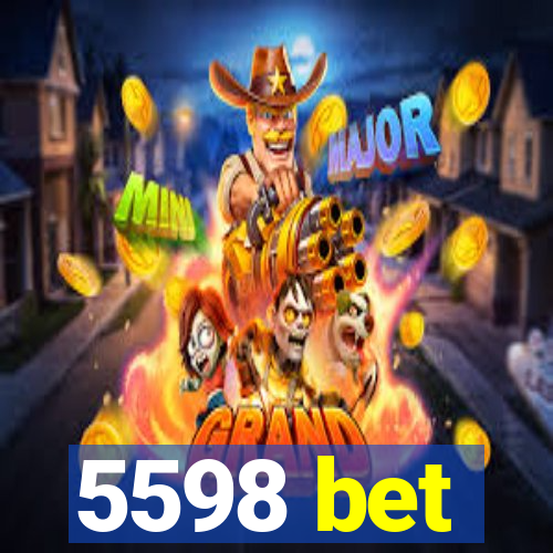 5598 bet