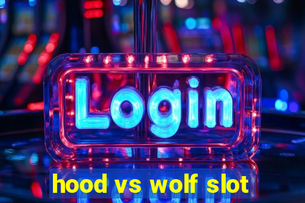 hood vs wolf slot