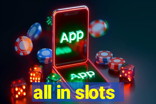 all in slots