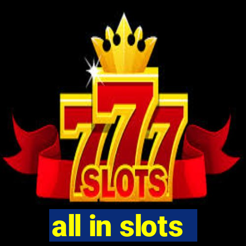 all in slots