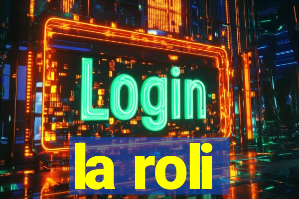 la roli