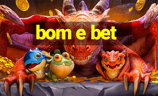 bom e bet