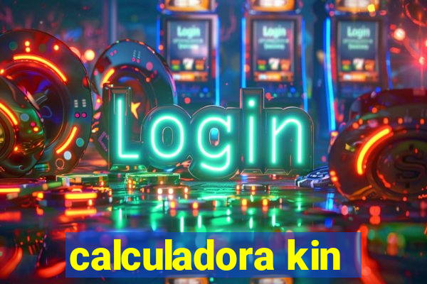 calculadora kin