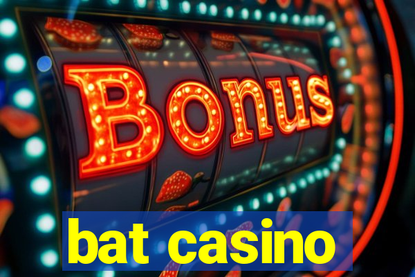 bat casino