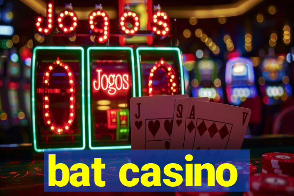 bat casino