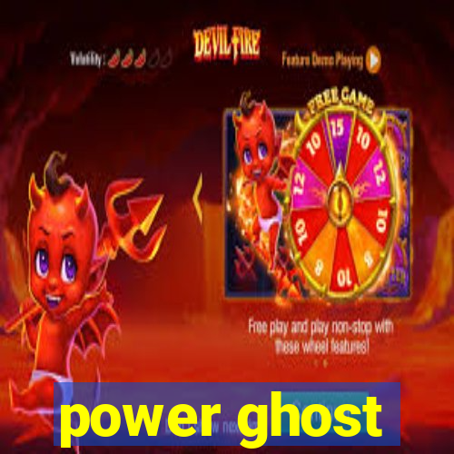 power ghost