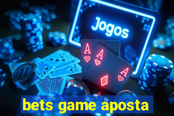 bets game aposta