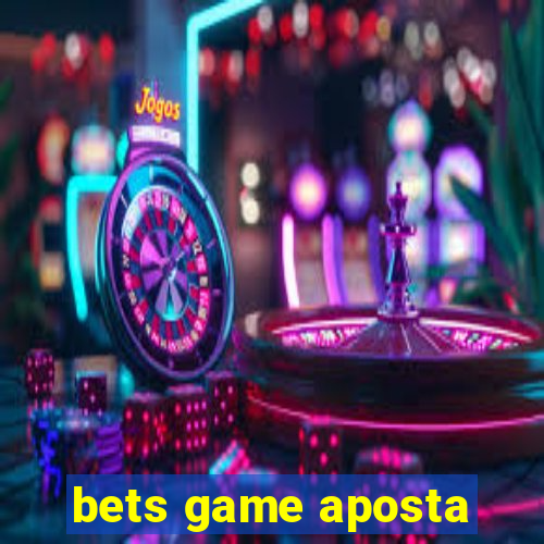 bets game aposta