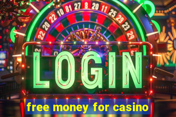 free money for casino