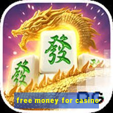 free money for casino