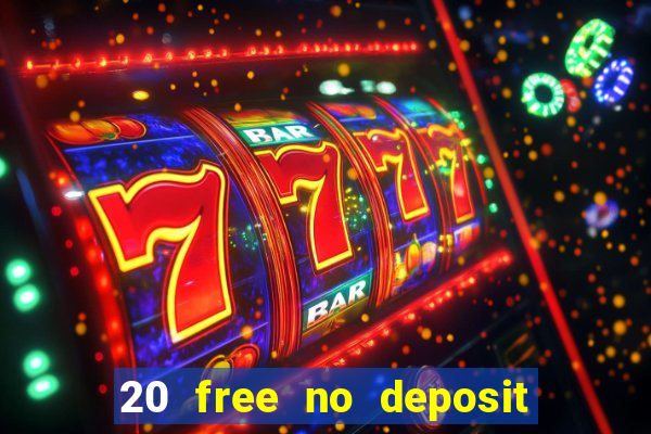 20 free no deposit casino 2017