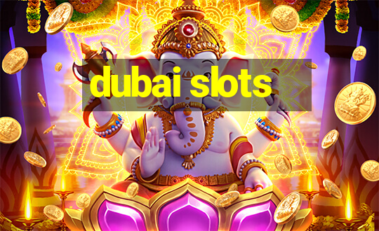 dubai slots