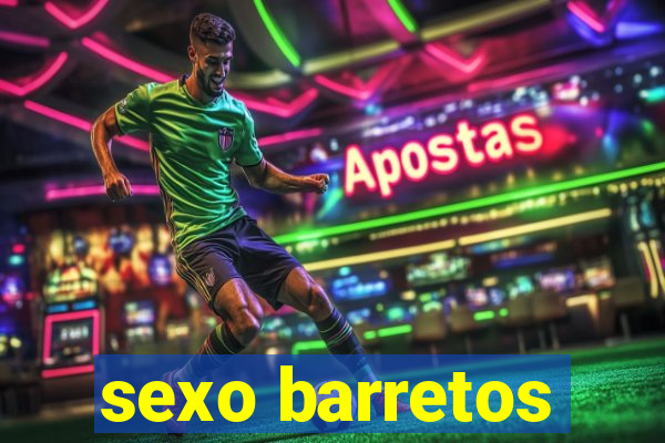 sexo barretos