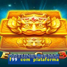 f99 com plataforma de jogos