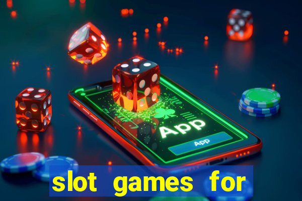 slot games for free no download