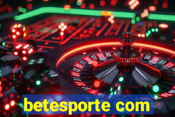 betesporte com