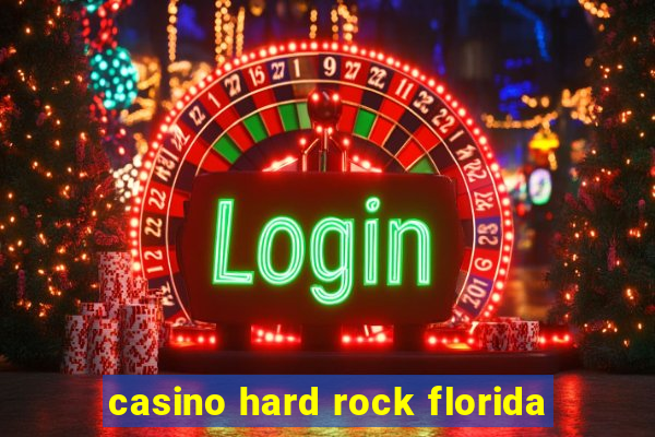 casino hard rock florida